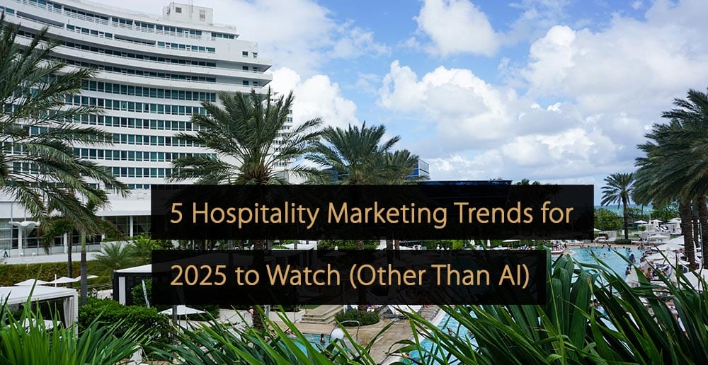 5 tendencias de marketing hotelero que no deben perderse de vista la IA en 2025
